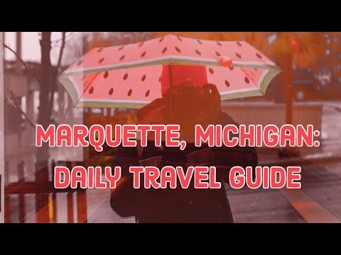 Marquette, MIchigan: Daily Travel Guide