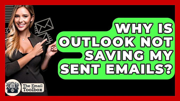 Why Is Outlook Not Saving My Sent Emails? - TheEmailToolbox.com