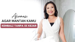AFIRMASI AGAR MANTAN KAMU KEMBALI TANPA DI KEJAR