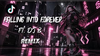 Filling Into Forever - FT. DJ B (Remix)