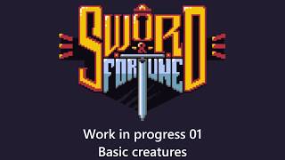 Sword Fortune - Work In Progress 01 - Basic Creatures