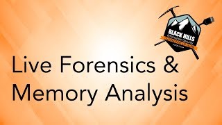 Live Forensics & Memory Analysis