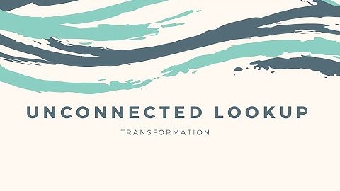 Unconnected Lookup Transformation in Informatica