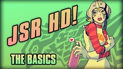 Jet Set Radio HD (PC) - The Basics