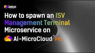 How to Spawn an ISV Management Terminal Microservice on Ai-MicroCloud® Pro