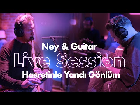 Hasretinle Yandı Gönlüm - Ney & Guitar | Eyüpcan Açıkpazu x Doğukan Aydın