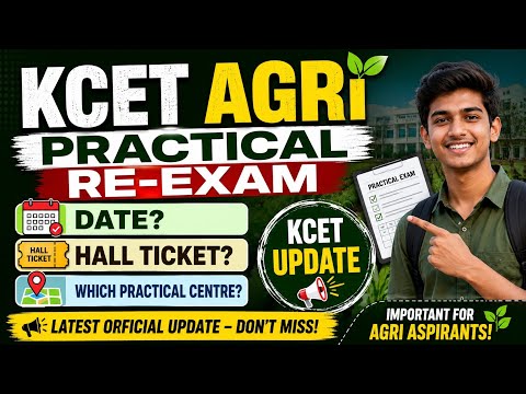 KCET AGRI PRACTICAL RE-EXAM DATE, HALL TICKET? WHICH PRACTICAL CENTRE? KCET UPDATE 