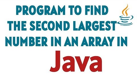 Java program to find the second largest number in an array | Java tutorials
