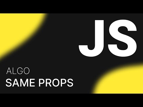 Exercice JS : Same Props 🤔