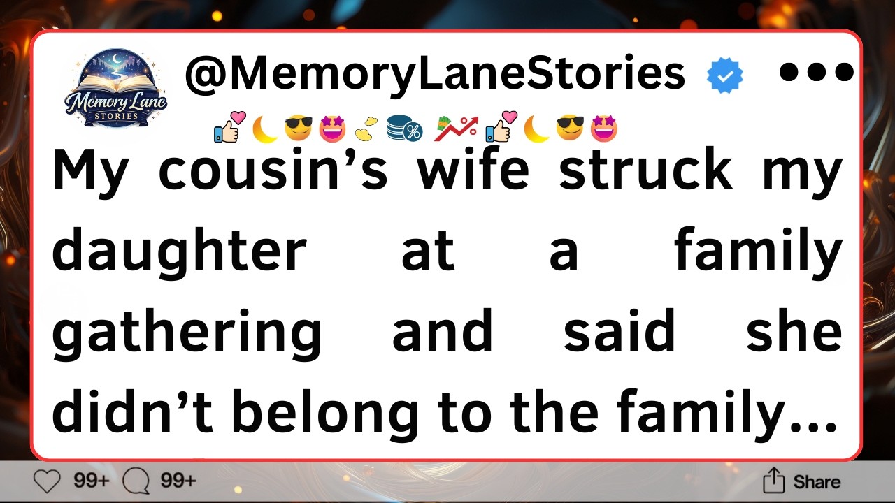 My cousin’s wife struck my daughter at a family gathering and said she didn’t belong...