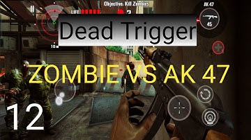 Dead Trigger Gameplay Walkthrough Part 12 (Android,Ios) Day: 14 Find Food | 36 ZOMBIES VS AK 47🔥🔥🔥