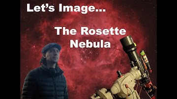 Lets Image The Rosette Nebula