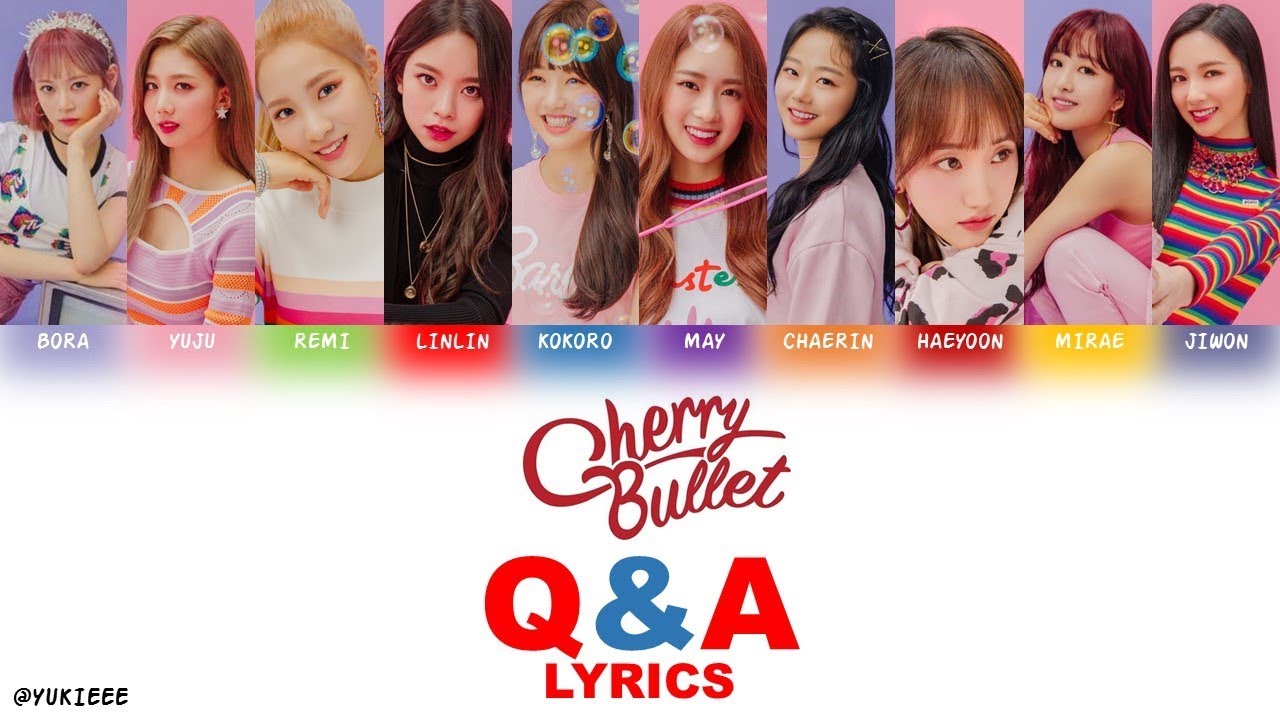 체리블렛(Cherry Bullet) _ Q&A (Member Lines + Romanized Lyrics Video) YouTube