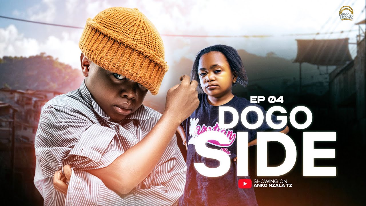 DOGO SIDE [ EPISODE 04 ]