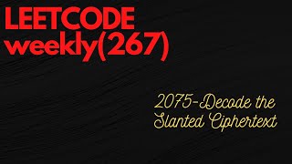 2075. Decode the Slanted Ciphertext Wealth