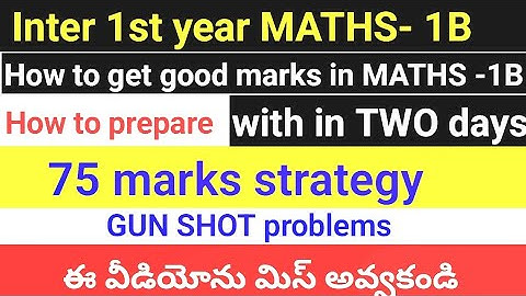 inter 1st year Maths-1B/75marks strategy//how to preparewith in two days/gunshot@naveenreddyMATH
