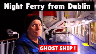 NIGHT FERRY FROM DUBLIN [Ghost Ship]: Stena Line to Holyhead - my first overnight ferry since 1986.