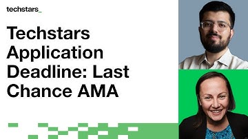 Techstars Application Deadline: Last Chance AMA