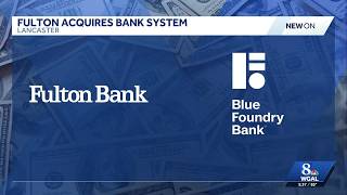 Fulton Financial acquires Blue Foundry Bank rebranding over 215 locations