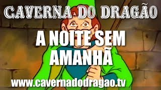 Caverna do Dragão - Episódio 1 - A Noite sem Amanhã (HD)