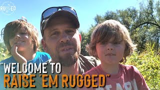 WELCOME TO RAISE 'EM RUGGED!
