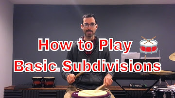 Play Basic Subdivisions - Quarter Notes, 8th Notes, Triplets, and 16th Notes