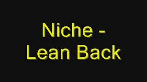 Niche - Lean Back