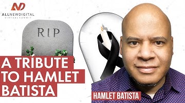 Hamlet Batista: a tribute to a great man (you will be missed)