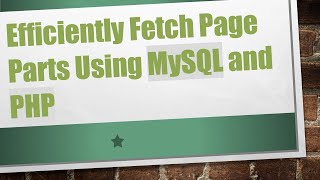 Efficiently Fetch Page Parts Using MySQL and PHP