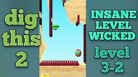 dig this 2 new level Insane wicked level 3-2 gameplay walkthrough Solution