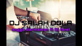 DJ KITA SALAH DOLA