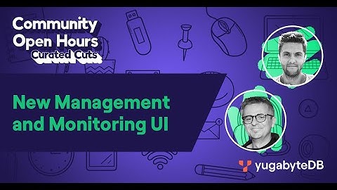 New Management and Monitoring UI for YugabyteDB