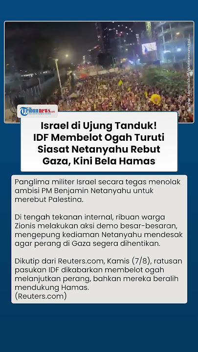 Ribuan Pasukan Israel Membangkang Ogah Turuti Siasat Netanyahu, Kini Beralih Dukung Pejuang Hamas