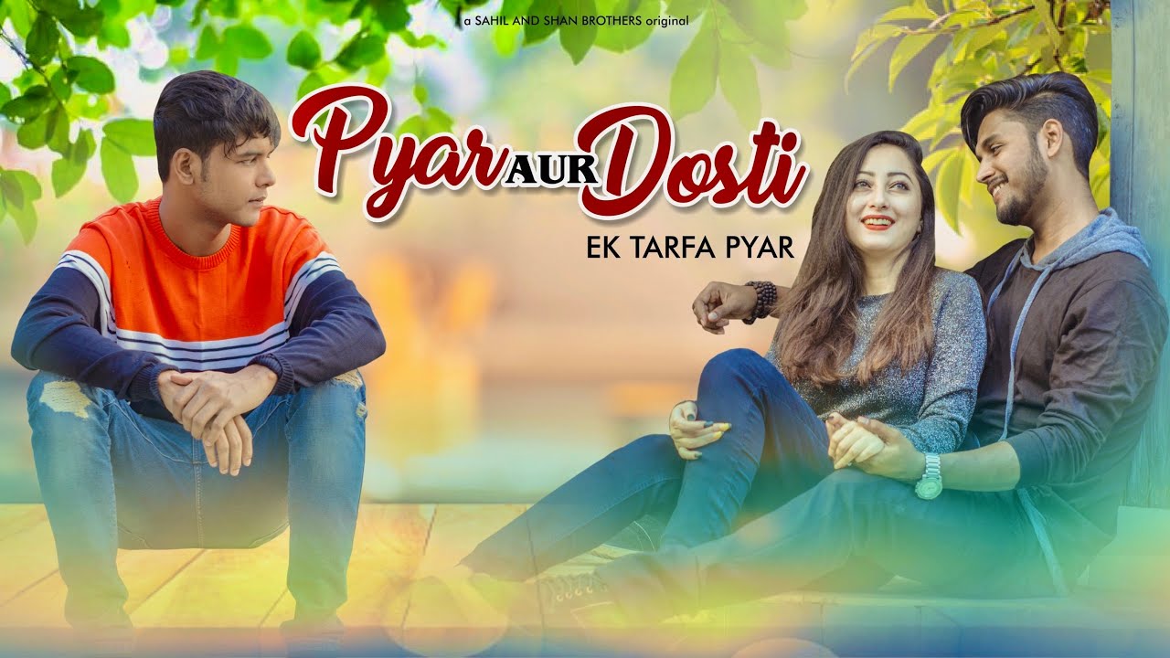 Pyar Aur Dosti || Ek Tarfa Pyar || One Sided Love | Heart Touching ...