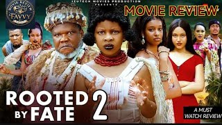 ROOTED BY FATE movie review| Princess Izuchukwu, Ugezu J Ugezu, Onene Nelly, Ijeoma Nnanna