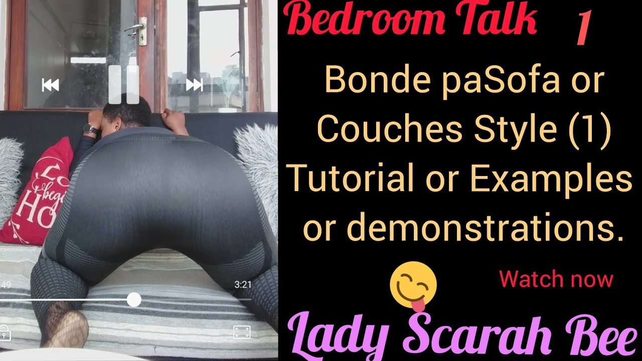 Bedroom Talk.🔥Tutorials. Bonde paSofa or paCouches .Style number 1.🍑🍆