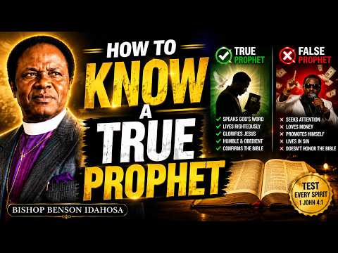 HOW TO KNOW A TRUE PROPHET | BISHOP BENSON IDAHOSA