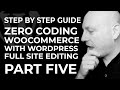Zero coding, WooCommerce with WordPress full site editing - Part Five