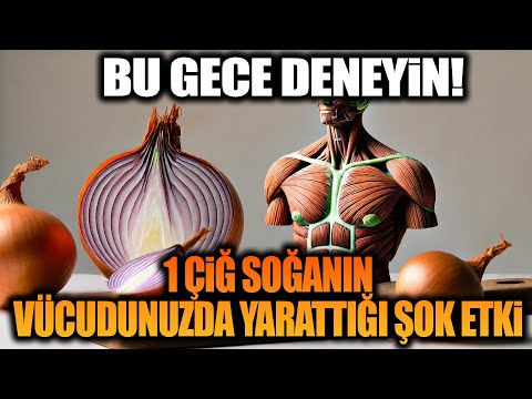 Bu Gece Deneyin! 1 Çiğ Soğanın Vücudunuzda Yarattığı Şok Etki