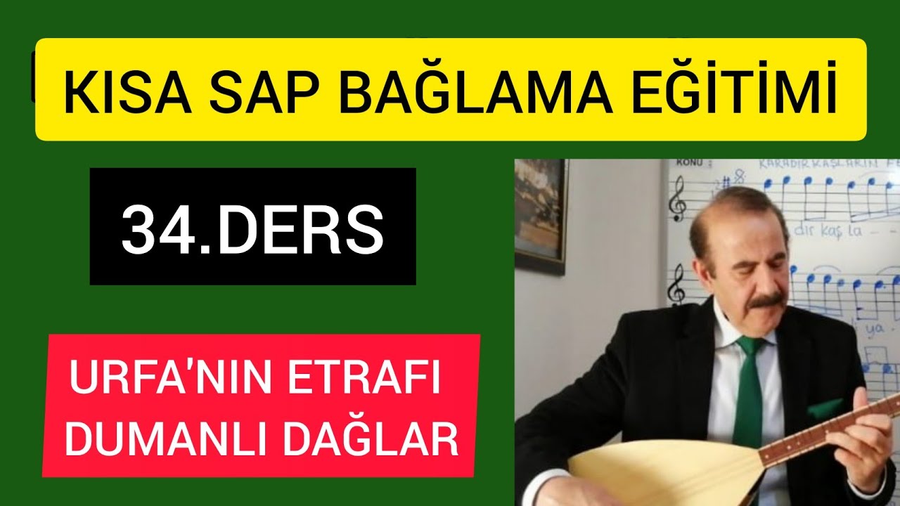 34 DERS -KISA SAP BAĞLAMA EĞİTİMİ-URFA'NIN ETRAFI DUMANLI DAĞLAR#halkmüziği#nota#müzik#solfej#türkü