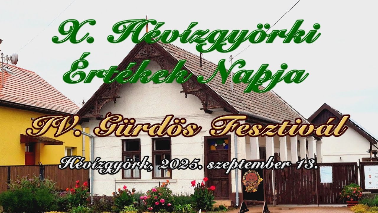 X. Hévízgyörki Értékek Napja és a IV. Gürdös Fesztivál, Hévízgyörk, 2025. szeptember 13.