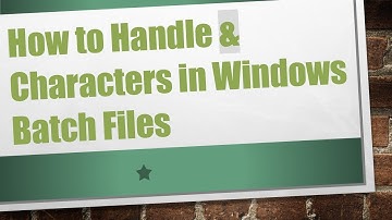 How to Handle & Characters in Windows Batch Files