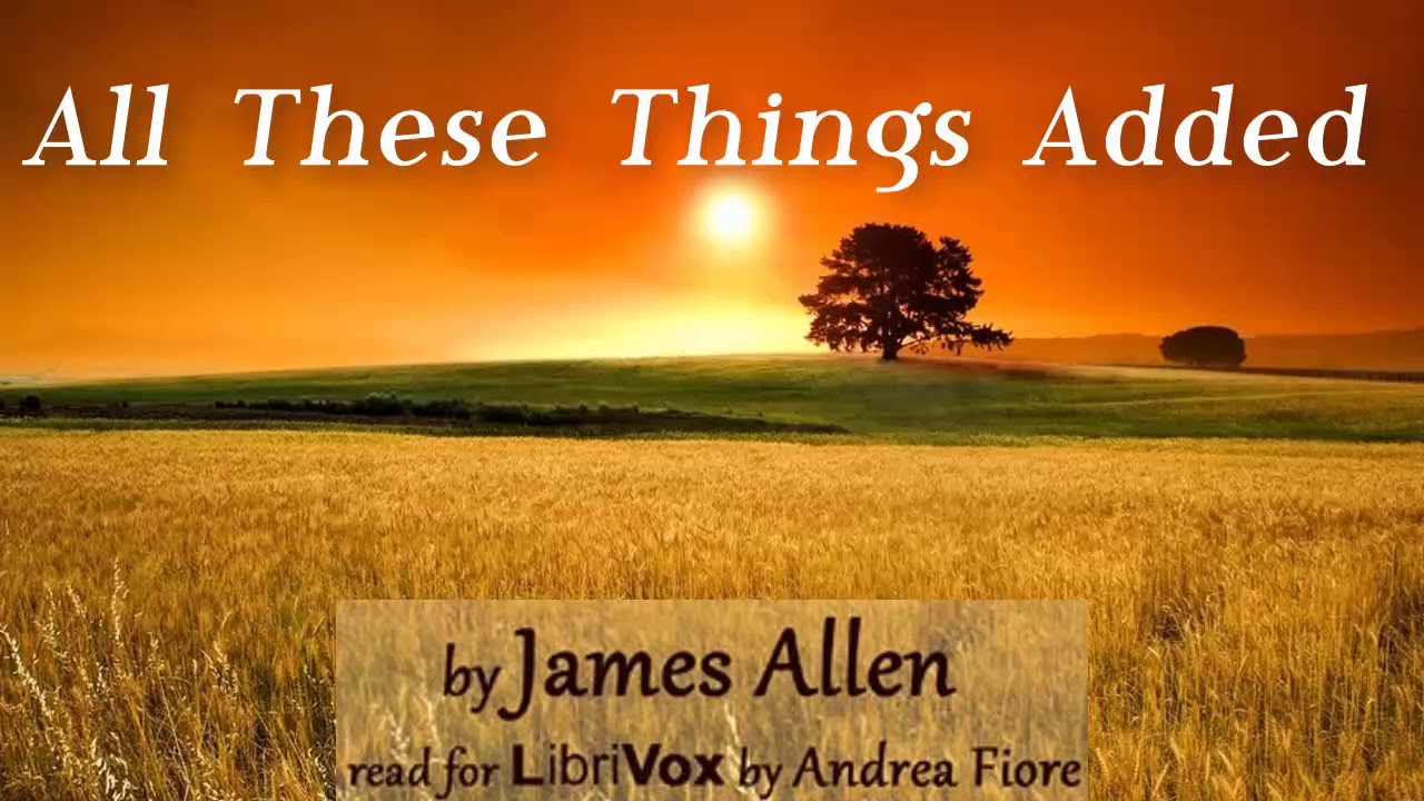 audiolibro il piccolo principe All These Things Added by James Allen | Audiobooks Youtube Free | Self Help Audiobooks