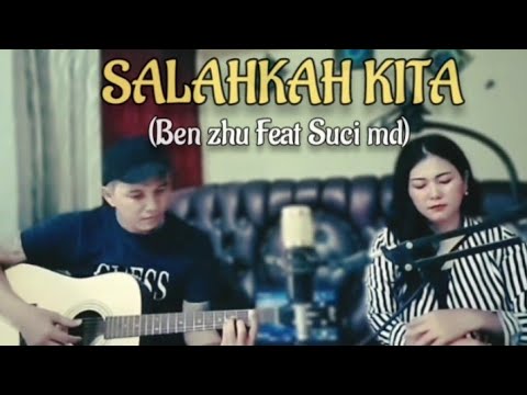 Salahkah kita - Robinhood Feat Asmirandah (cover by Ben zhu feat  Suci md)