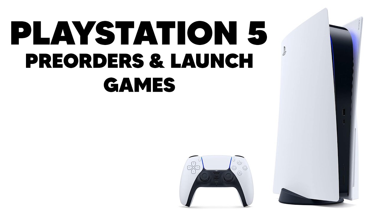 PLAYSTATION 5 - Preorders, Launch Games & More