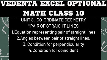 CLASS 10 VEDANTA EXCEL OPTIONAL MATHEMATICS UNIT 8. COORDINATE GEOMETRY (PAIR OF  STRAIGHT LINES)