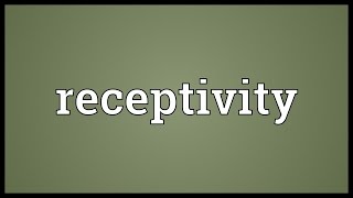 Receptivity Meaning