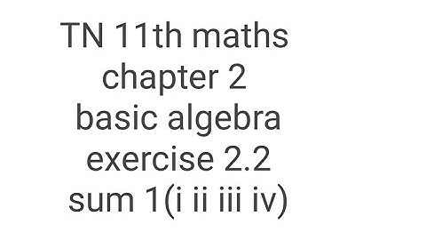 TN 11th maths chapter 2 basic algebra exercise 2.2 sum1(i ii iii iv)
