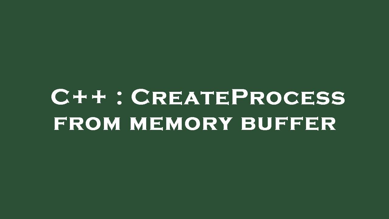 C++ : CreateProcess from memory buffer - YouTube
