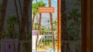 The Best Hotels in Palm Springs